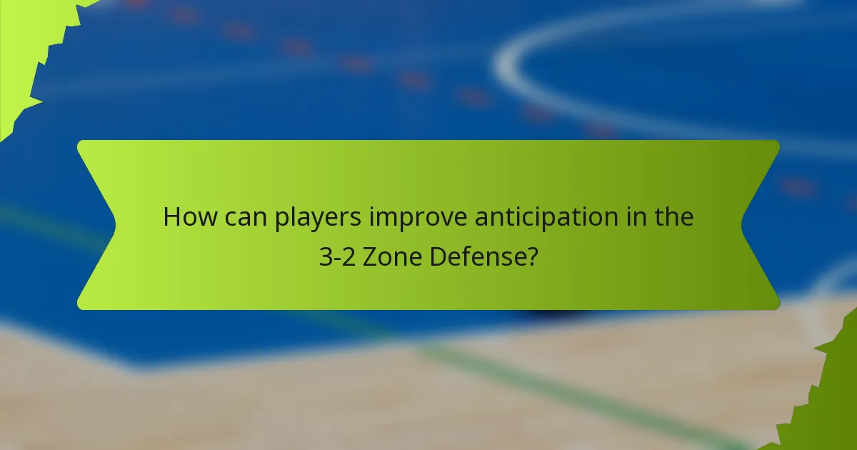 How can players improve anticipation in the 3-2 Zone Defense?