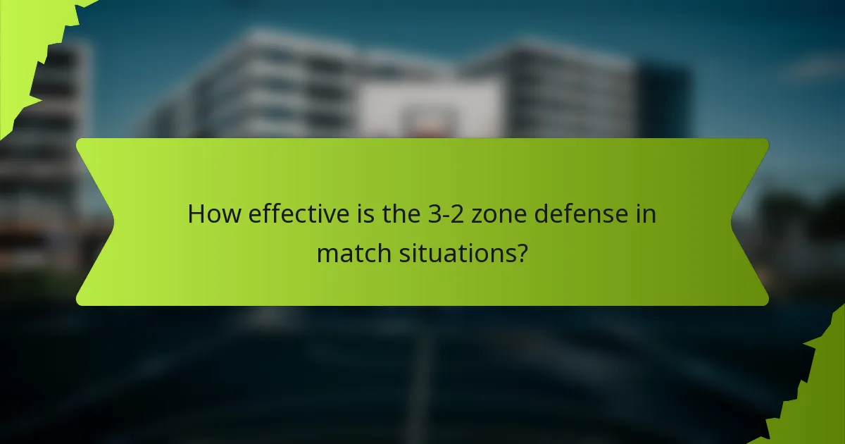How effective is the 3-2 zone defense in match situations?