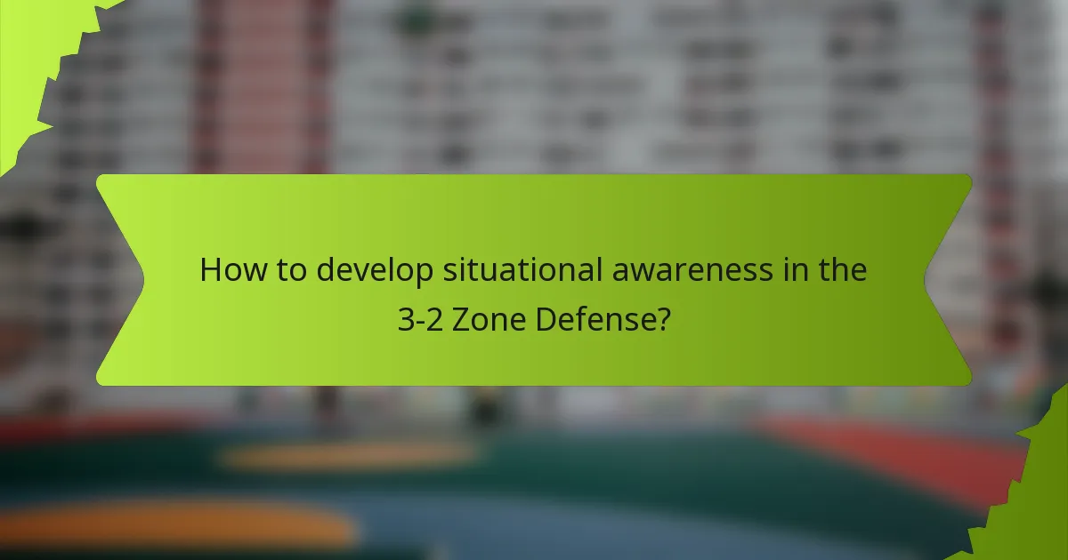 How to develop situational awareness in the 3-2 Zone Defense?