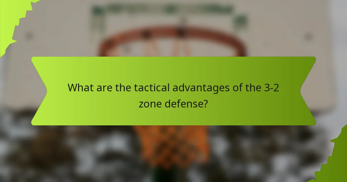 What are the tactical advantages of the 3-2 zone defense?
